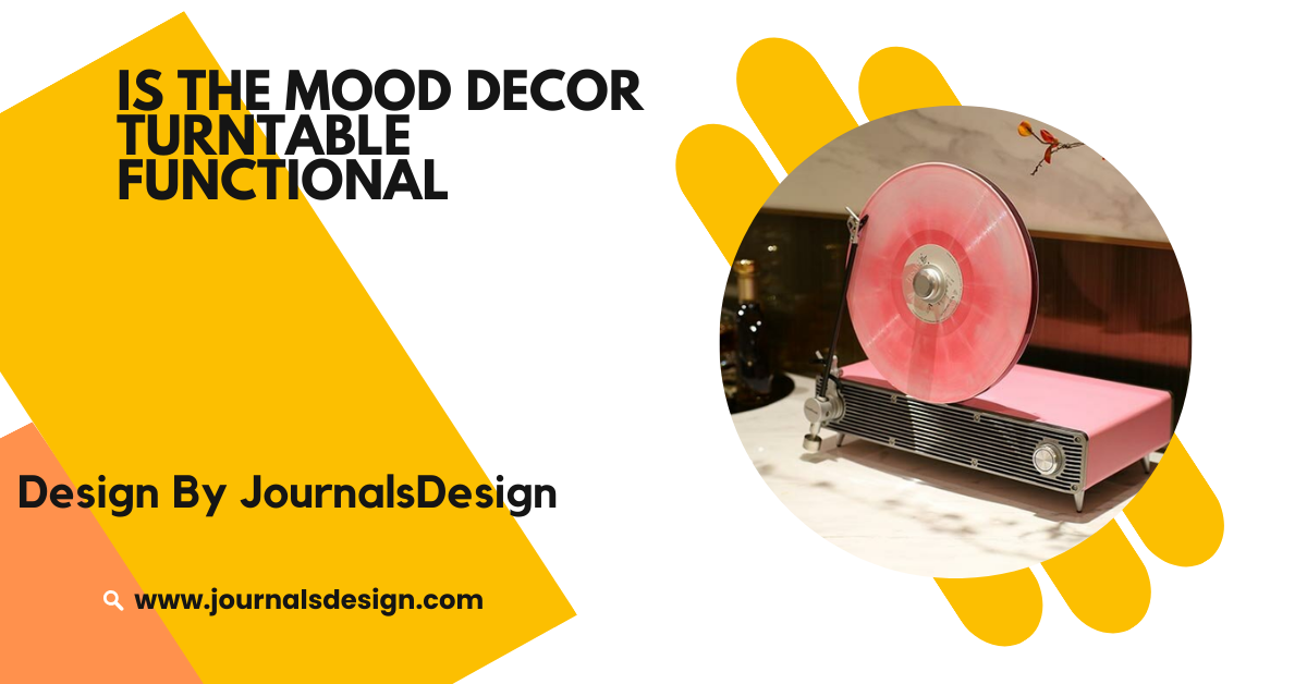 Is The Mood Decor Turntable Functional – Discover Its Top Features and Benefits!