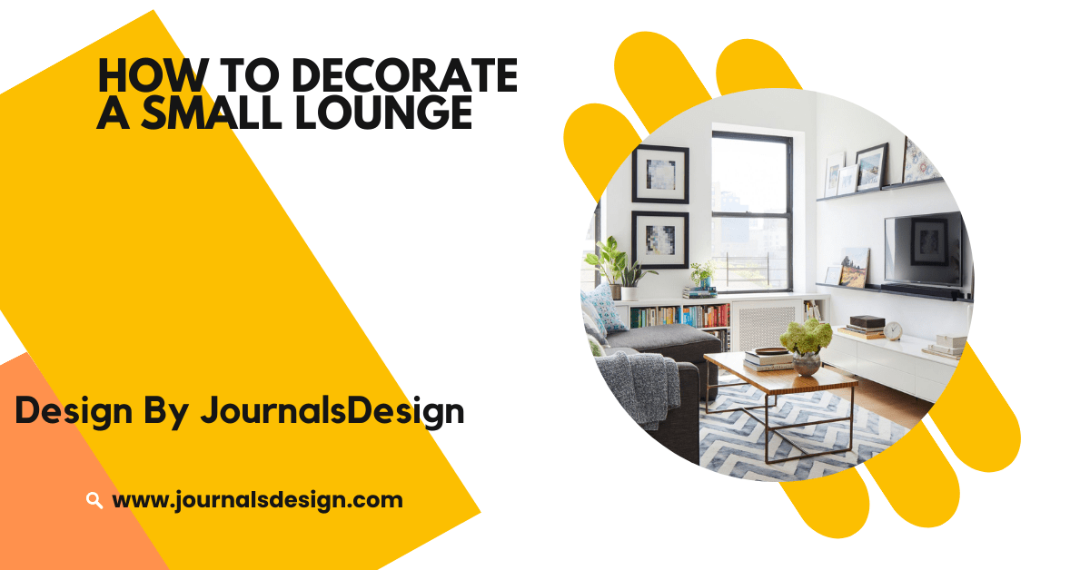 How To Decorate A Small Lounge – Furniture, Colors, and Layout Tips!