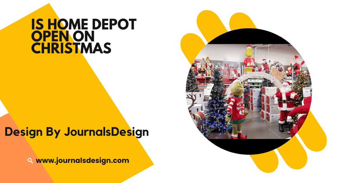 Is Home Depot Open On Christmas – Everything You Need To Know!