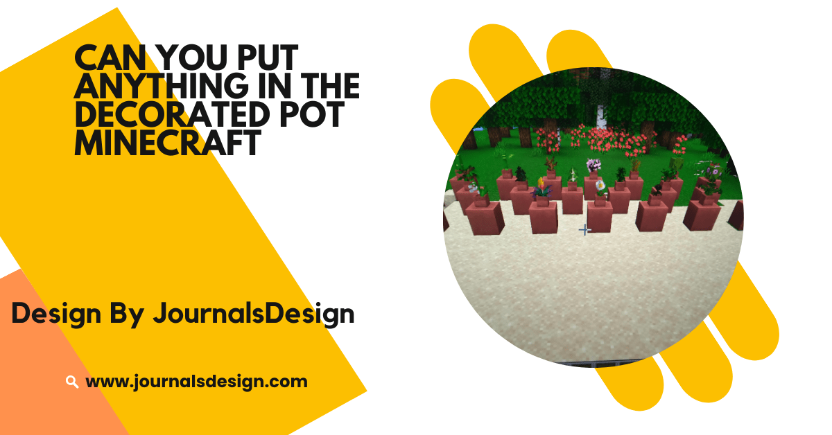 Can You Put Anything In The Decorated Pot Minecraft – Tips and Ideas!