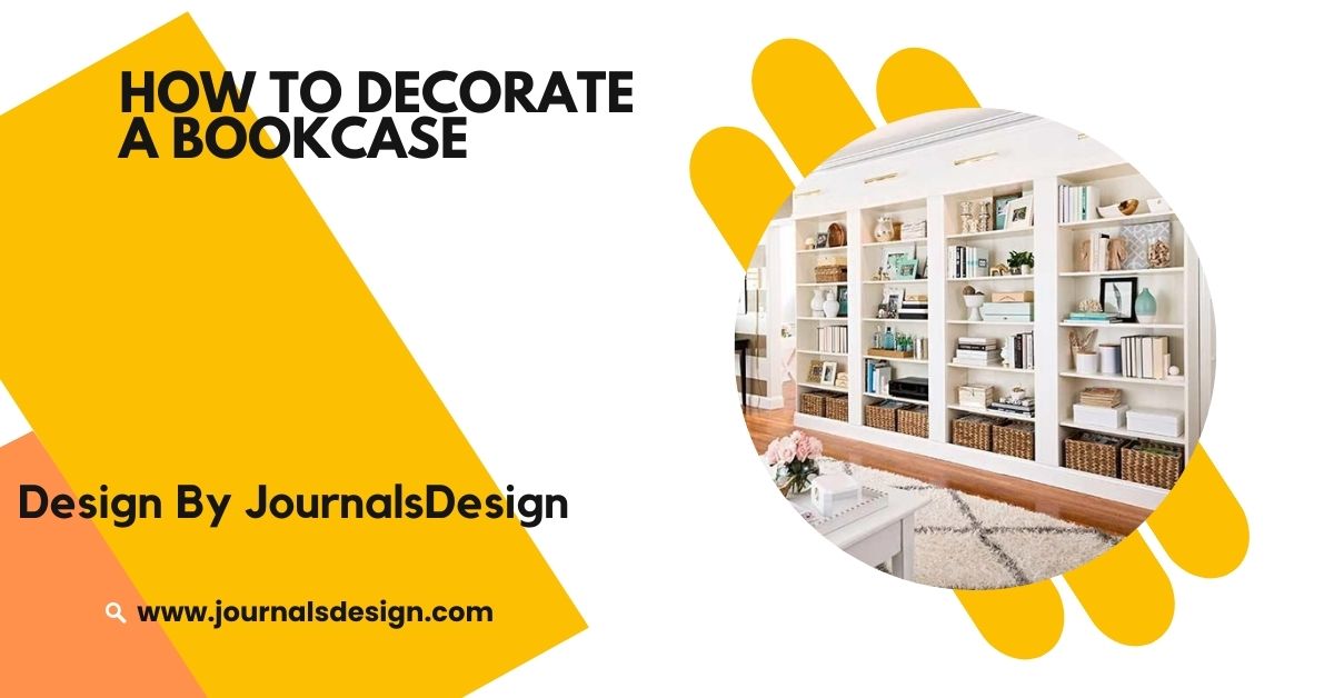 How To Decorate A Bookcase – Tips For A Functional And Stylish Look!