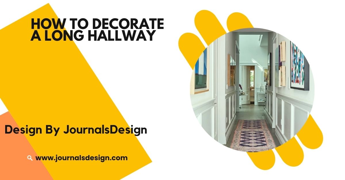 how to decorate a long hallway