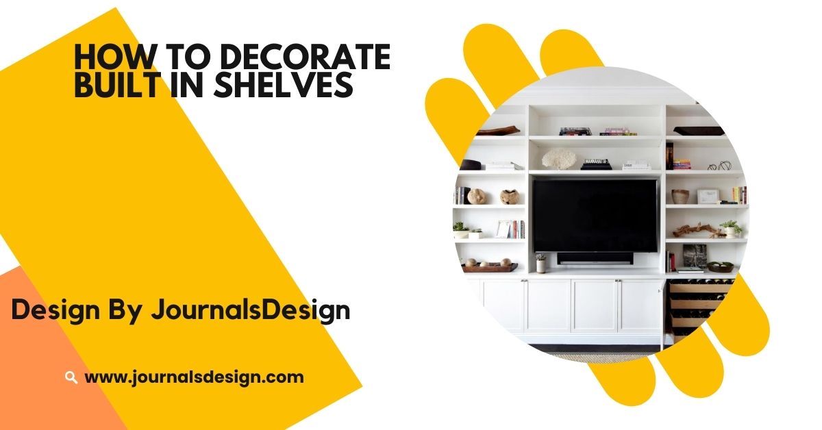 How To Decorate Built In Shelves – A Simple Guide!