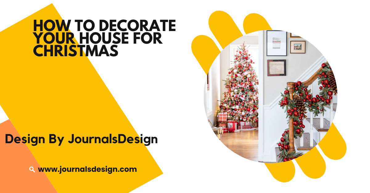 How To Decorate Your House For Christmas – A Simple Guide!