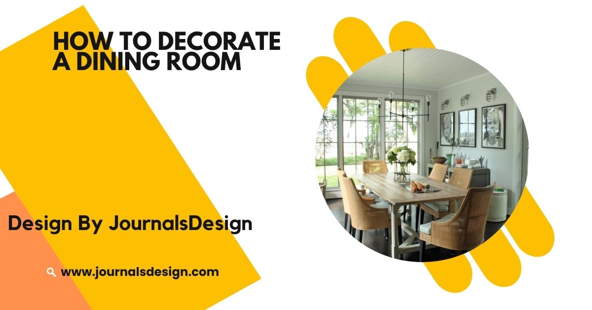 How To Decorate A Dining Room – Balance Style, Function, And Comfort!