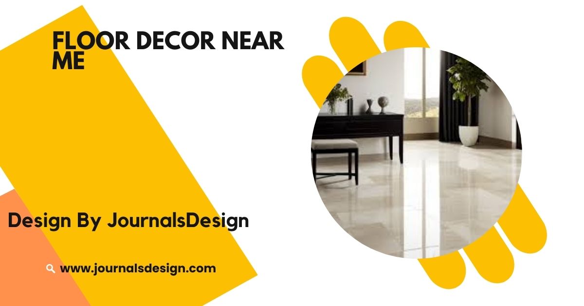 Floor Decor Near Me – How To Choose The Right Flooring For Every Style!