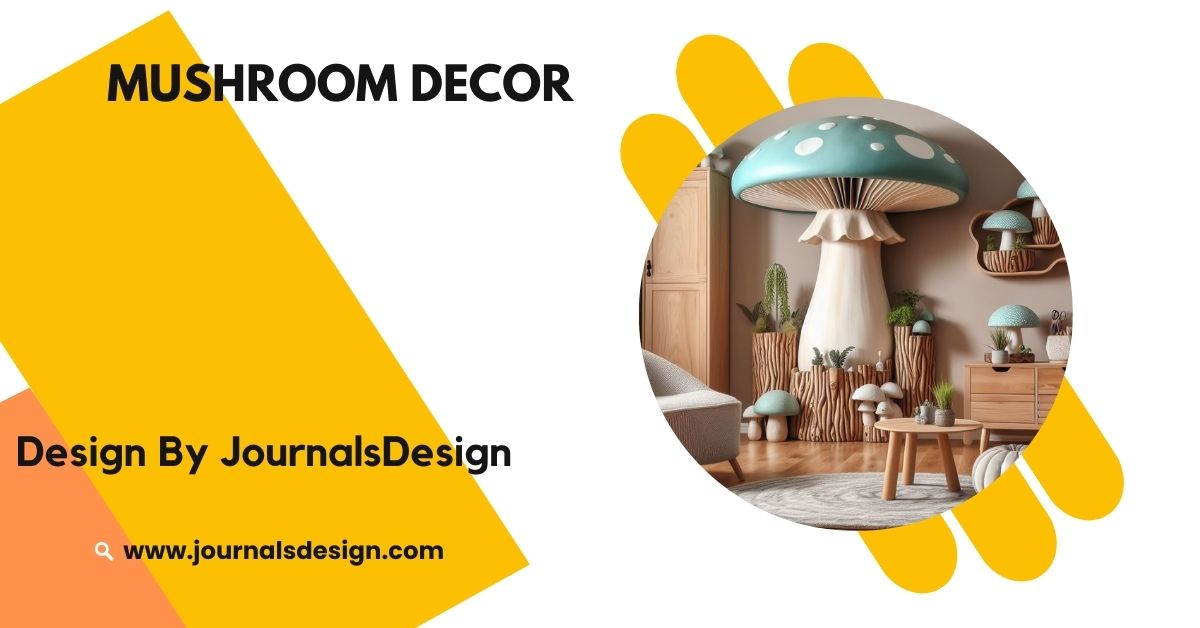 Mushroom Decor – Add Nature And Playfulness To Your Home!