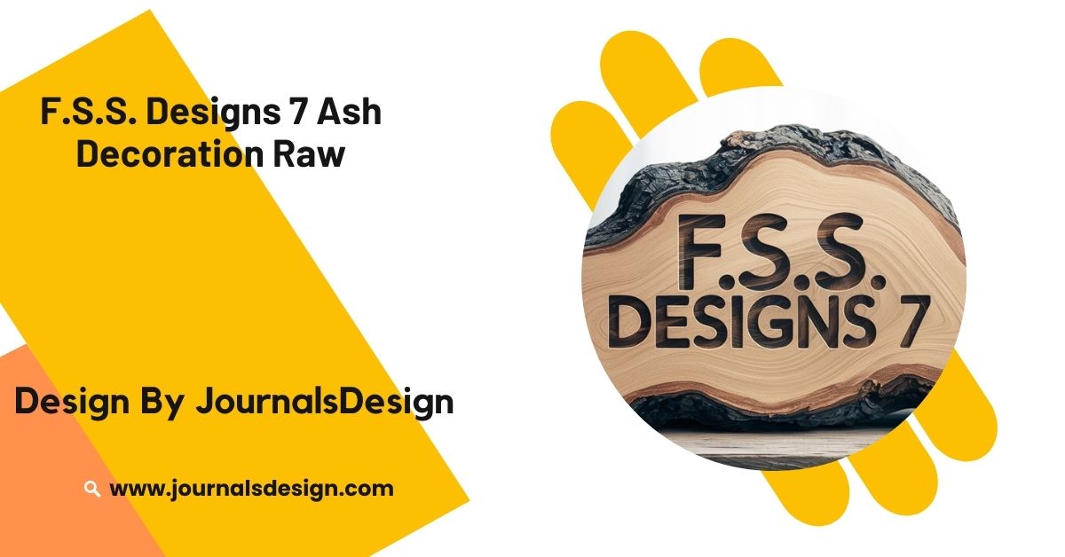 F.S.S. Designs 7 Ash Decoration Raw